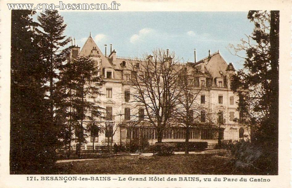 171. BESANÇON-les-BAINS - Le Grand Hôtel des BAINS, vu du Parc du Casino